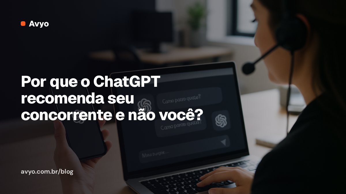 Por que o ChatGPT recomenda seu concorrente e não você?