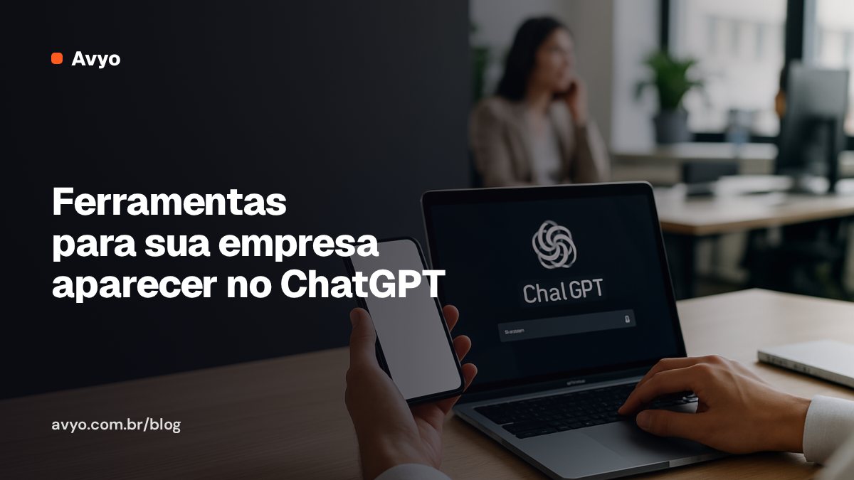 Ferramentas para sua empresa aparecer no ChatGPT