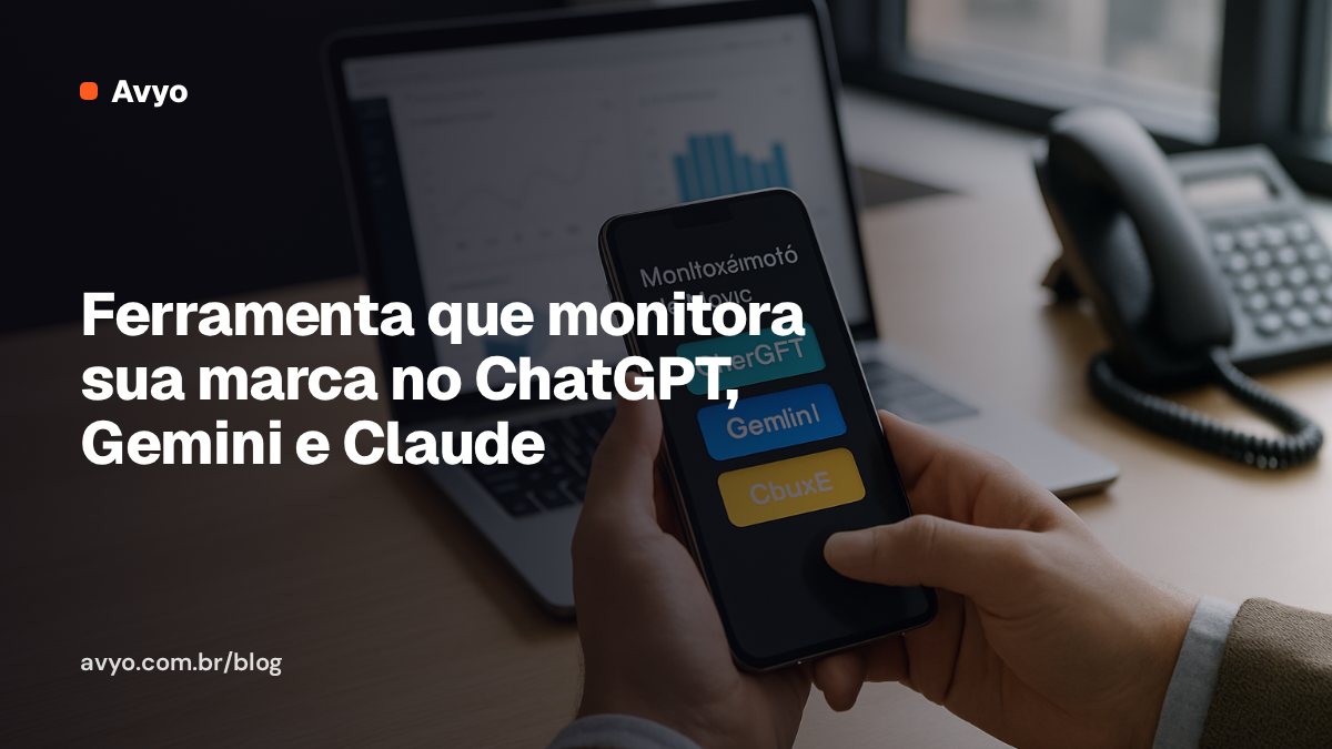 Ferramenta que monitora sua marca no ChatGPT, Gemini e Claude