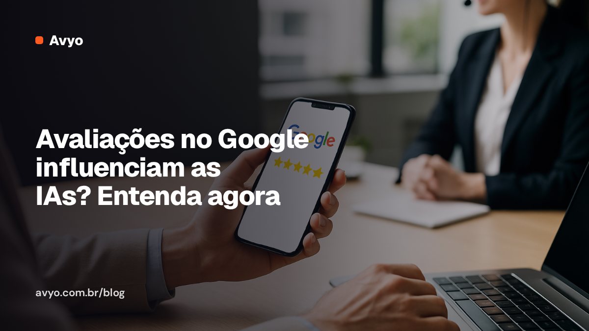 Avaliações no Google influenciam as IAs? Entenda agora