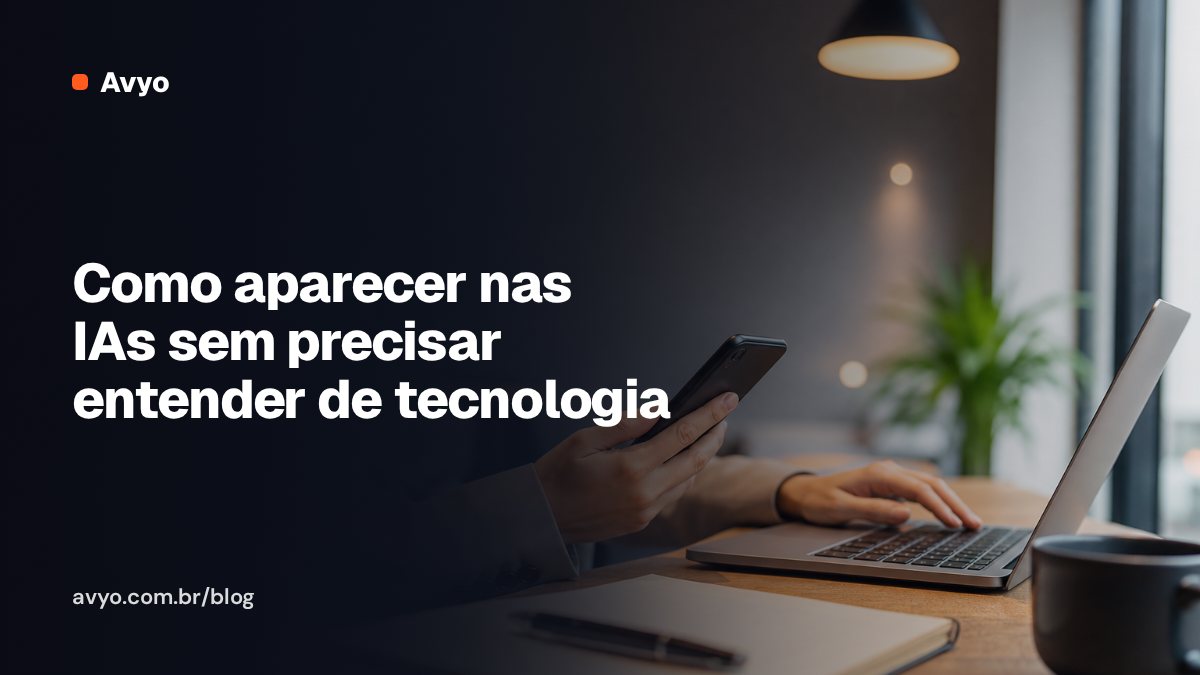 Como aparecer nas IAs sem precisar entender de tecnologia